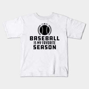 Baseball Is My Favorite Season Kids T-Shirt